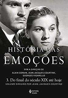 Livro História das emoções vol. 3: Do final do século XIX até hoje