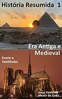 História Enem e Vestibular: Era Antiga e Medieval (História Resumida Livro 1)
