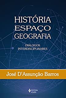 Livro História, Espaço, Geografia: Diálogos interdisciplinares