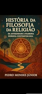 Livro História da Filosofia da Religião: Da Antiguidade à Filosofia Indígena Contemporânea