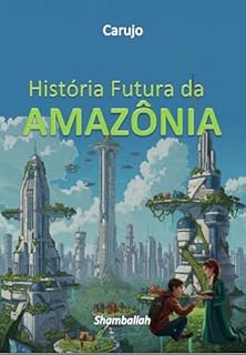 Livro História Futura Da Amazônia