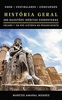 Livro História Geral: 300 Questões Inéditas Comentadas - Volume 1: da Pré-História ao Renascimento