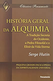 História Geral da Alquimia (Clássicos Pensamento)