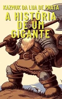Livro A História de um Gigante: Um Conto Inacabado Sobre Kazmuk, Um Personagem de RPG