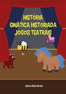 Livro História / Ginástica Historiada / Jogos Teatrais: Infantil