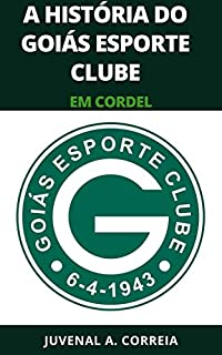 Livro A História do Goiás Esporte Club: Em Cordel