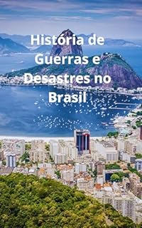 Livro História de Guerras e Desastres no Brasil