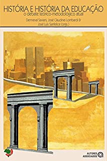Livro História e história da educação: O debate teórico-metodológico atual (Coleção Educação contemporânea)