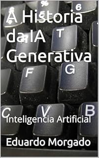 Livro A Historia da IA Generativa: Inteligencia Artificial