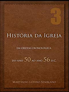 Livro História da Igreja em ordem cronológica: do ano 50 ao ano 56 d.C.