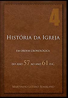 Livro História da Igreja em Ordem Cronológica: do ano 57 ao ano 61 d.C