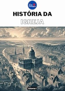 Livro História da Igreja : Volume I (Curso de Teologia Completo)