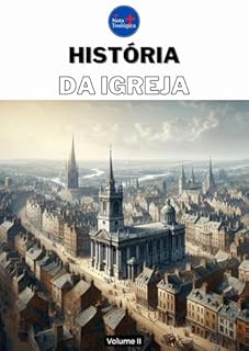 Livro História da Igreja: Volume II (Curso de Teologia completo)