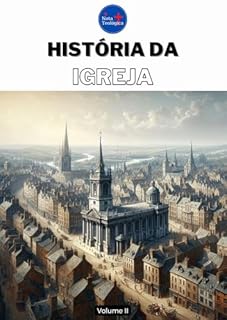 Livro História da Igreja : Volume II (Curso de Teologia Completo)
