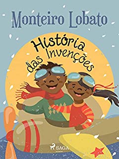 Livro História das Invenções (Coleção Sítio do Picapau Amarelo Livro 24)