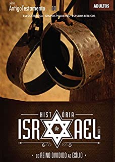 Livro História de Israel III - Guia: Do Reino Dividido ao Exílio (Antigo Testamento)