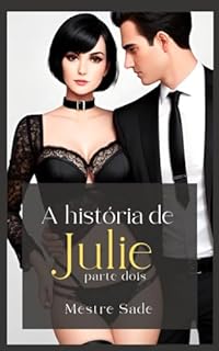 A história de Júlie - Parte dois (A história de Julie Livro 2)
