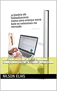 Livro A história do JVZooSuccess: Como uma criança nova bate os veteranos no mercado