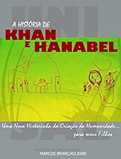 Livro A História de Khan e Hanabel: Um nova historinha da criação humana...para meus filhos