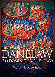 História da Língua Inglesa: Danelaw e o Domínio Escandinavo