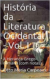 Livro História da Literatura Ocidental - Vol. I: A Herança Grego-romana (com notas)