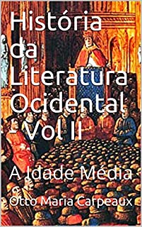 Livro História da Literatura Ocidental - Vol II: A Idade Média