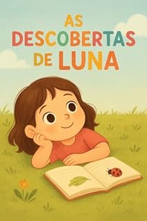 A História de Luna: Uma Menina Curiosa que Aprende Brincando (Lendo e aprendendo Livro 1)