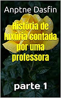 Livro História de luxúria contada por uma professora: parte 1