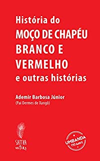 Livro História do moço do chapéu branco e vermelho: e outros temas