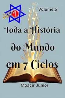Livro TODA A HISTÓRIA DO MUNDO EM 7 CICLOS (ENCICLOPÉDIA ARQUIVO7 Livro 6)