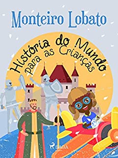 História do Mundo para as Crianças (Coleção Sítio do Picapau Amarelo Livro 22)