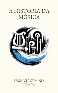 Livro A história da música: uma viagem no tempo
