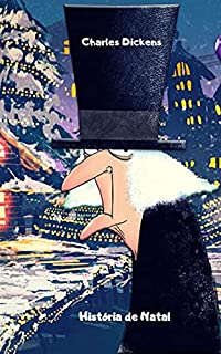 Um cântico de Natal: e outras histórias - eBook, Resumo, Ler Online e PDF - por Dickens, Charles Um cântico de Natal: e outras histórias - eBook, Resumo, Ler Online e PDF - por Dickens, Charles