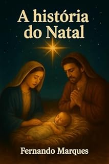 A HISTÓRIA DO NATAL: Sob a perspectiva Cristã