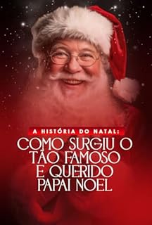 Livro A História do Natal: Como Surgiu o Tão Famoso e Querido Papai Noel