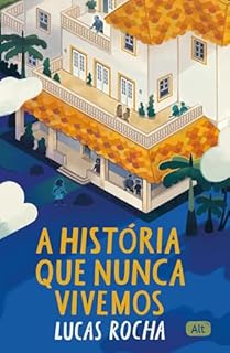 A história que nunca vivemos