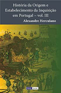 Livro História da Origem e Estabelecimento da Inquisição em Portugal - III