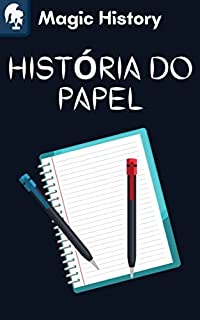 Livro A História Do Papel: Origem E Curiosidades Do Material Que Utilizamos Para Documentar a Civilização