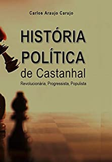 Livro HISTÓRIA POLÍTICA DE CASTANHAL: Emancipação e Escalada Política