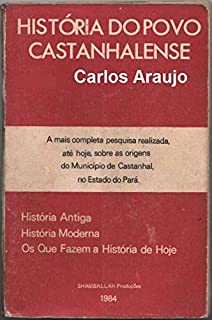 Livro HISTÓRIA DO POVO CASTANHALENSE: Fundamentos da Pesquisa Moderna