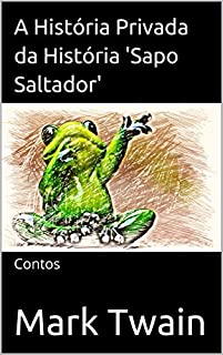 Livro A História Privada da História 'Sapo Saltador': Contos