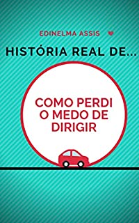 Livro História real de: Como perdi o medo de dirigir