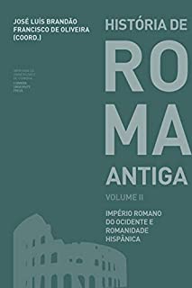 Livro História de Roma Antiga Volume II: Império e Romanidade Hispânica (Ensino Livro 0)