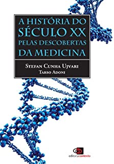 Livro História do Século XX Pelas Descobertas da Medicina, A