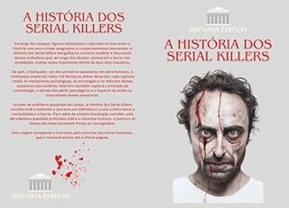 Livro A HISTÓRIA DOS SERIAL KILLERS: Um mergulho nas almas dos assassinos em série que deixaram a sua marca na história