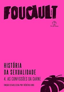 Livro História da sexualidade: As confissões da carne (Vol. 4)