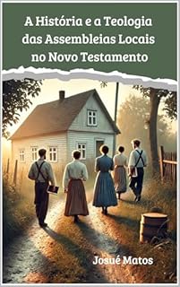 Livro A História e a Teologia das Assembleias Locais no Novo Testamento