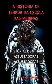 Livro A História De Terror Da Escola Das Meninas: Histórias De Ninar Assustadoras Assustadoras