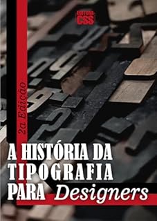 Livro A História da Tipografia para Designers 2ª EDIÇÃO REVISTA E AMPLIADA