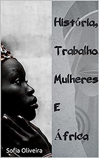 Livro História, Trabalho, Mulheres e África